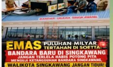 Emas Puluhan Milyar Tertahan Di Soetta: Bandara Baru Singkawang Jangan Terlelap Setelah Habis Potong Pita