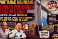 Pontianak Diguncang Peredaran Barang Ilegal, Aktivitas Gudang Aritonang dan Kinerja Aparat & Pengawasan Dipertanyakan?