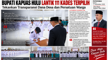 Bupati Kapuas Hulu Lantik 111 Kades Terpilih, Tekankan Transparansi Dana Desa dan Persatuan Warga